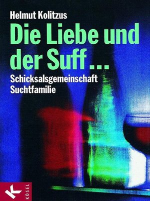cover image of Die Liebe und der Suff ...